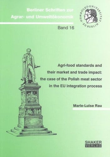 Agri-food Standards and Their Market and Trade Impact The Case of the Polish Meat Sector in the EU Integration Process