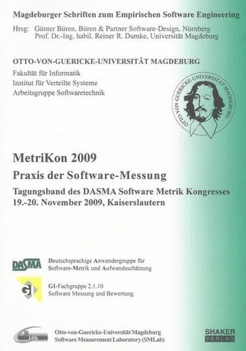 MetriKon 2009 - Praxis der Software-Messung Tagungsband des DASMA Software Metrik Kongresses MetriKon 2009, 19.-20. November 2009, Kaiserslautern