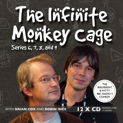 The Infinite Monkey Cage: Series 6, 7, 8, and 9 (Original BBC Radio Programs)