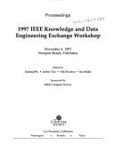 1997 IEEE Knowledge and Data Engineering Exchange Workshop: Proceedings : November 4, 1997, Newport Beach, California