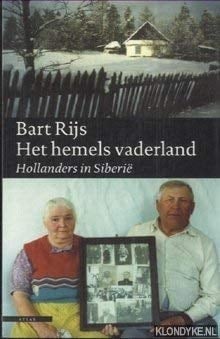 Het hemels vaderland: Hollanders in Siberie