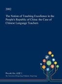 The Notion of Teaching Excellence in the People's Republic of China The Case of Chinese Language Teachers