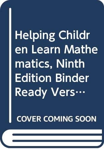 Helping Children Learn Mathematics, Ninth Edition Binder Ready Version Comp Set