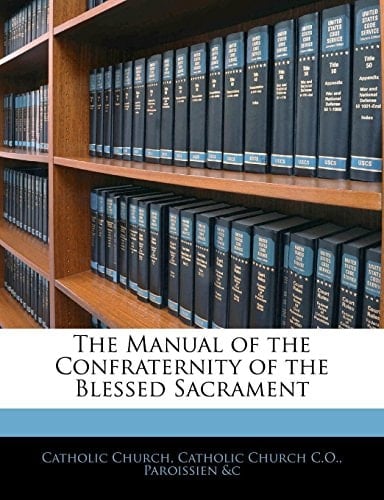 The Manual of the Confraternity of the Blessed Sacrament
