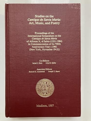 Studies on the Cantigas De Santa Maria: Art, Music, and Poetry