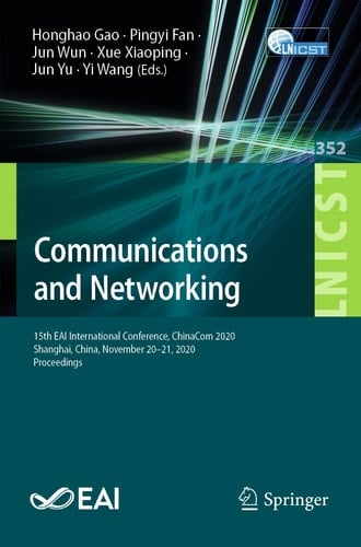 Communications and Networking 15th EAI International Conference, ChinaCom 2020, Shanghai, China, November 20-21, 2020, Proceedings