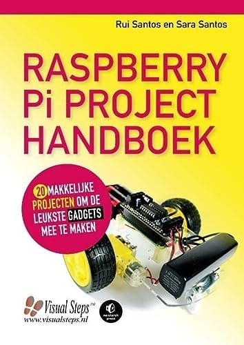 Raspberry Pi® project handboek 20 makkelijke projecten om de leukste gadgets mee te maken