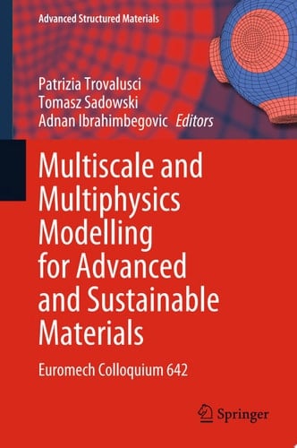 Multiscale and Multiphysics Modelling for Advanced and Sustainable Materials