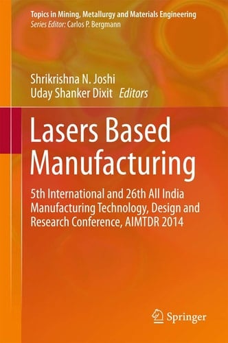 Lasers Based Manufacturing 5th International and 26th All India Manufacturing Technology, Design and Research Conference, AIMTDR 2014