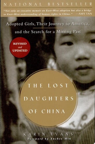 The Lost Daughters of China Adopted Girls, Their Journey to America, and the Search fora Missing Past
