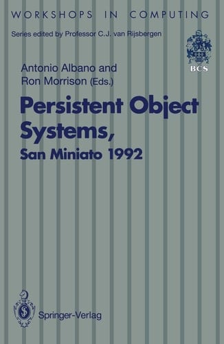 Persistent Object Systems: Proceedings of the Fifth International Workshop on Persistent Object Systems, San Miniato (Pisa), Italy, 1–4 September 1992 (Workshops in Computing)