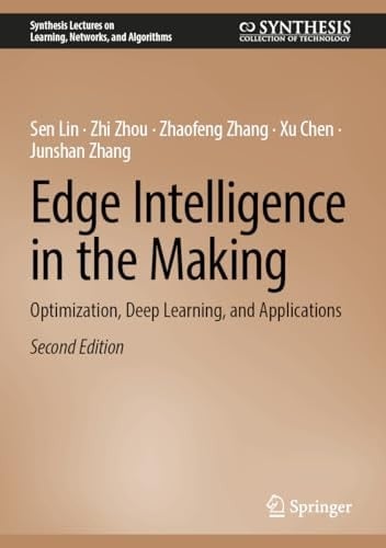 Edge Intelligence in the Making Optimization, Deep Learning, and Applications