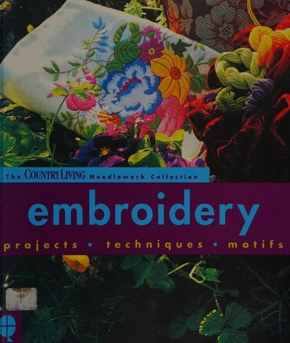 Embroidery Projects, Techniques, Motifs