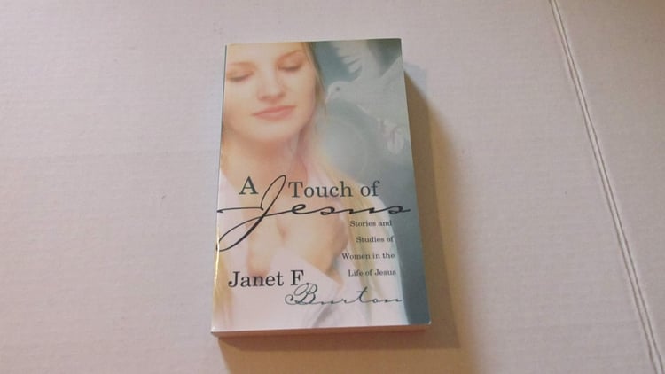 A Touch of Jesus Stories and Studies of Women in the Life of Jesus