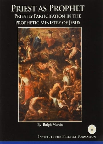 Priest as Prophet Priestly Participation in the Prophetic Ministry of Jesus