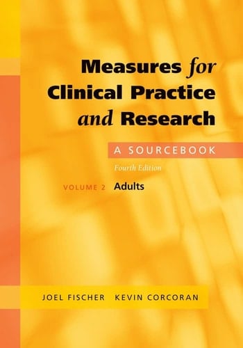 Measures for Clinical Practice and Research:A Sourcebook Volume 2: Adults A Sourcebook Volume 2: Adults