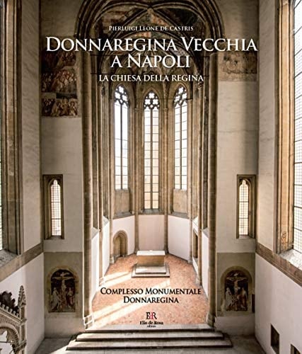 Donnaregina Vecchia a Napoli la chiesa della regina