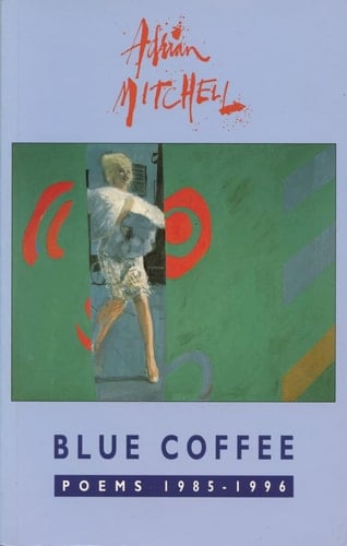 Blue Coffee: Poems 1985-1996