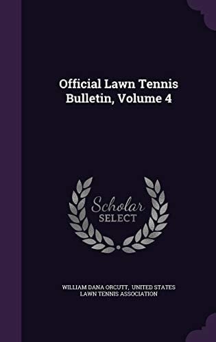 Official Lawn Tennis Bulletin, Volume 4