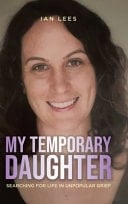 My Temporary Daughter Searching for Life in Unpopular Grief