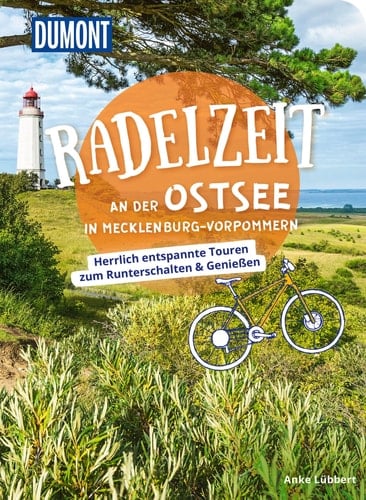 DuMont Radelzeit an der Ostsee in Mecklenburg-Vorpommern Herrlich entspannte Radtouren zum Runterschalten & Genießen