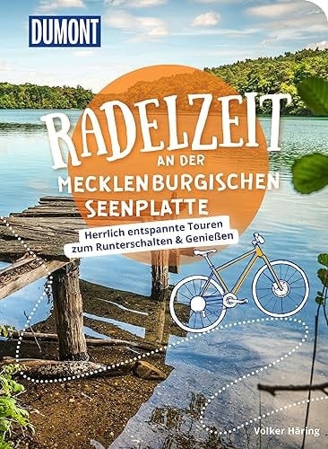 DuMont Radelzeit an der Mecklenburgischen Seenplatte Herrlich entspannte Radtouren zum Runterschalten & Genießen