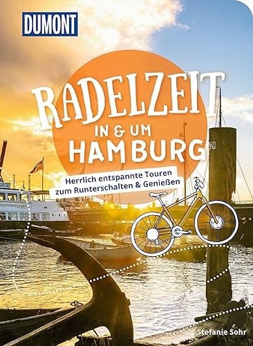 DuMont Radelzeit in und um Hamburg Herrlich entspannte Radtouren zum Runterschalten & Genießen
