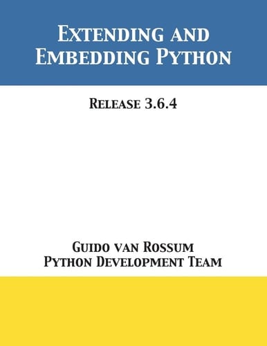 Extending and Embedding Python Release 3.6.4