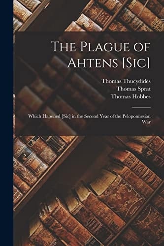 The Plague of Ahtens [Sic] Which Hapened [Sic] in the Second Year of the Peloponnesian War