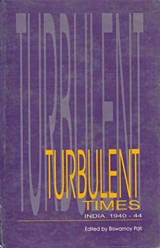 Turbulent times, India, 1940-44