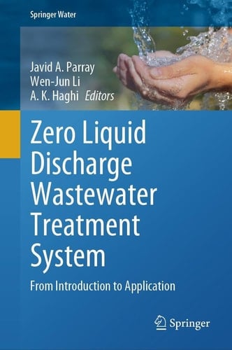 Zero Liquid Discharge Wastewater Treatment System From Introduction to Application