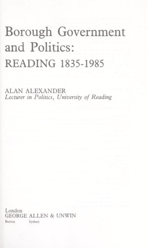 Borough Government and Politics: Reading 1835-1985