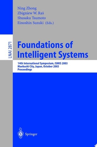 Foundations of Intelligent Systems 14th International Symposium, ISMIS 2003, Maebashi City, Japan, October 28-31, 2003, Proceedings
