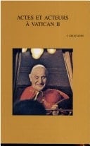 Actes et acteurs à Vatican II (Bibliotheca Ephemeridum theologicarum Lovaniensium) (French Edition)