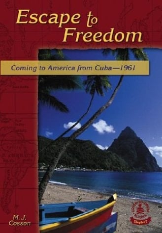 Escape to Freedom Coming to America from Cuba, 1961