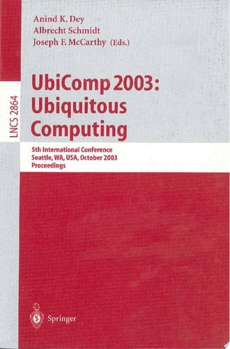 UbiComp 2003: Ubiquitous Computing 5th International Conference, Seattle, WA, USA, October 12-15, 2003, Proceedings