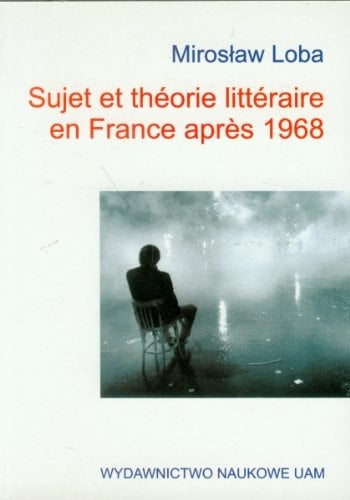 Sujet et théorie littéraire en France après 1968