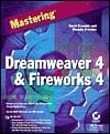 Mastering Dreamweaver 4 and Fireworks 4