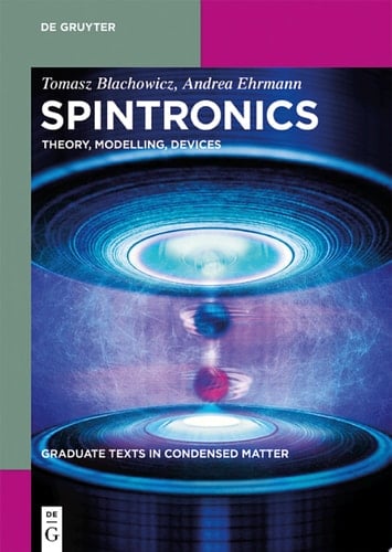 Spintronics Theory, Modelling, Devices