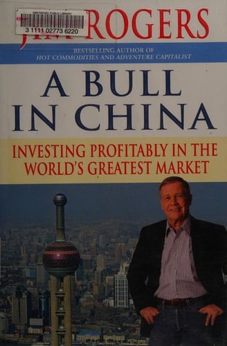 A Bull in China Investing Profitably in the World's Greatest Market