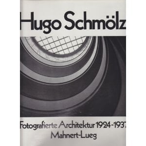 Hugo Schmölz, fotografierte Architektur, 1924-1937