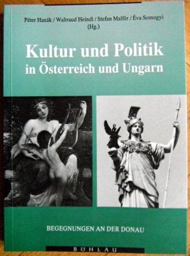 Kultur und Politik in Österreich und Ungarn (Begegnungen an der Donau) (German Edition)