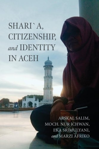Shari ́a, Citizenship, and Identity in Aceh
