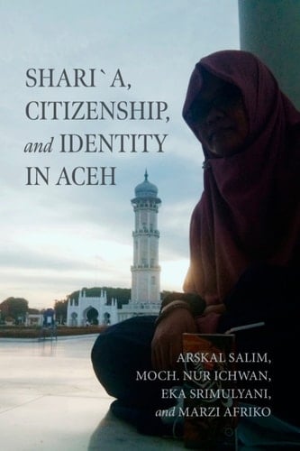 Shari´a, Citizenship, and Identity in Aceh