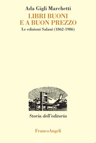 Libri buoni e a buon prezzo. Le edizioni Salani (1862-1986) Le edizioni Salani (1862-1986)