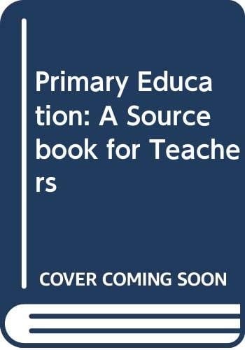 Primary Education A Sourcebook for Teachers