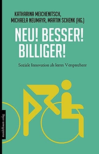 Neu! Besser! Billiger! soziale Innovation als leeres Versprechen?
