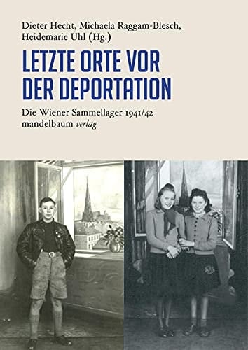 Letzte Orte die Wiener Sammellager und die Deportationen 1941/42