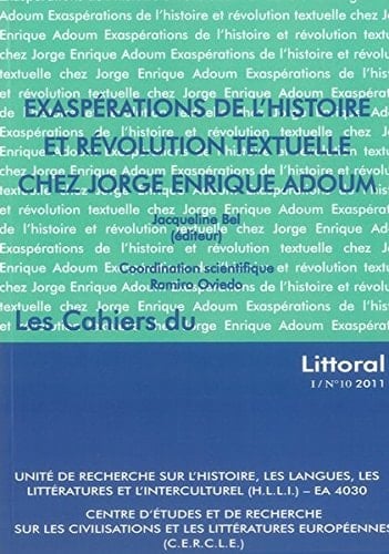Exaspérations de l'histoire et révolution textuelle chez Jorge Enrique Adoum