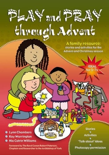Play and Pray Through Advent A Family Resource : Stories and Activities for the Advent and Christmas Season